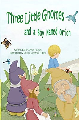 Three Little Gnomes: And A Boy Named Orion-..