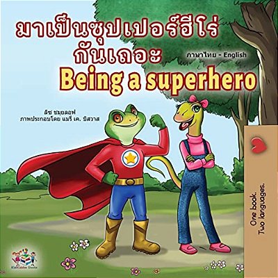 Being A Superhero (Thai English Bilingual Children's Book)-..