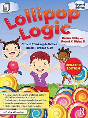 Lollipop Logic: Critical Thinking Activities (Book 1, Grades K-2)-..