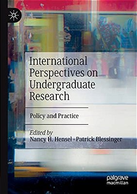 International Perspectives On Undergraduate Research: Policy And Practice-..