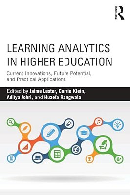Learning Analytics In Higher Education: Current Innovations, Future Potential, And Practical Applications-..