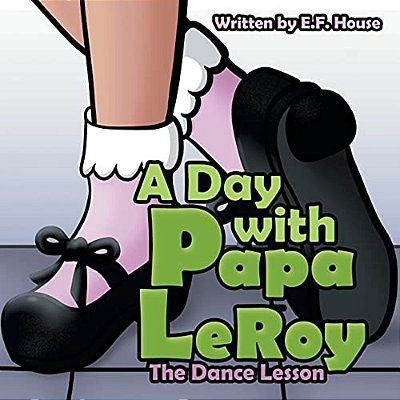 A Day With Papa Leroy: The Dance Lesson-..
