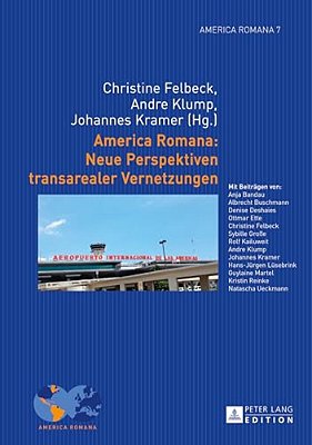 America Romana: Neue Perspektiven Transarealer Vernetzungen-..