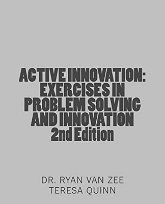 Active Innovation: Exercises In Problem Solving And Innovation, 2ND Edition-..