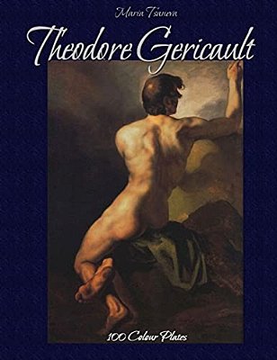 Theodore Gericault: 100 Colour Plates-..