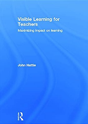 Visible Learning For Teachers: Maximizing Impact On Learning-..