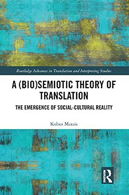 A (Bio)semiotic Theory Of Translation: The Emergence Of Social-Cultural Reality-..