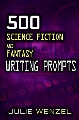 500 Science Fiction And Fantasy Writing Prompts-..