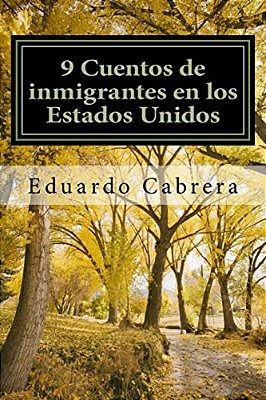 9 Cuentos De Inmigrantes En Los Estados Unidos-..