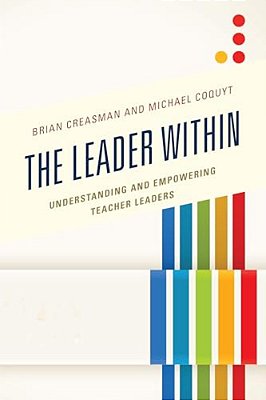 Leader Within: Understanding And Empowering Teacher Leaders-..