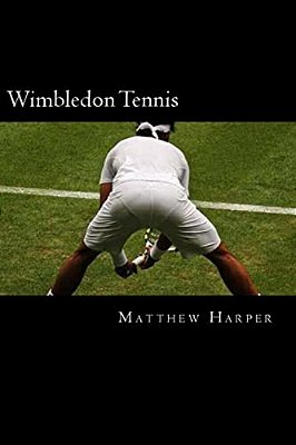 Wimbledon Tennis: A Fascinating Book Containing Wimbledon Tennis Facts, Trivia, Images & Memory Recall Quiz: Suitable For Adults & Children-..