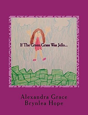 If The Green Grass Was Jello... -..