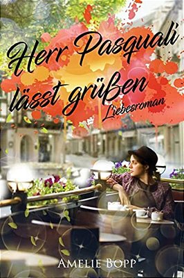 Herr Pasquali Laesst Gruessen 1-3: Liebesroman, Sammelband-..