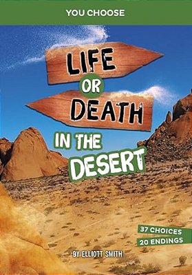 Life Or Death In The Desert: An Interactive Survival Adventure-..