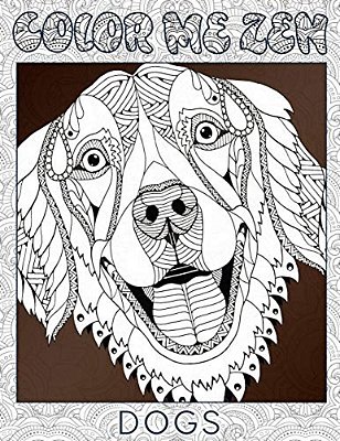 Dogs - Color Me Zen Adult Coloring Book For Stress Relief-..