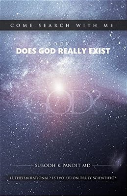 Come Search With Me: Does God Really Exist: Is Theism Rational? Is Evolution Truly Scientific? - Book 1-..
