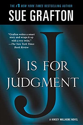 J Is For Judgment: A Kinsey Millhone Novel-..