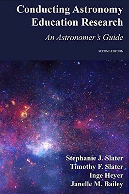 Conducting Astronomy Education Research: An Astronomer's Guide-..