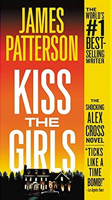 Kiss The Girls: An Alex Cross Thriller-..