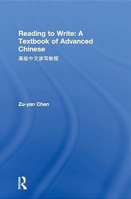 Reading To Write: A Textbook Of Advanced Chinese-..
