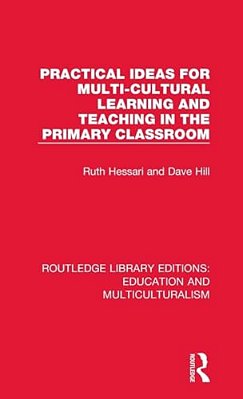Practical Ideas For Multi-Cultural Learning And Teaching In The Primary Classroom-..