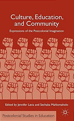 Culture, Education, And Community: Expressions Of The Postcolonial Imagination-..