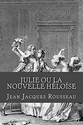 Julie Ou La Nouvelle Heloise-..
