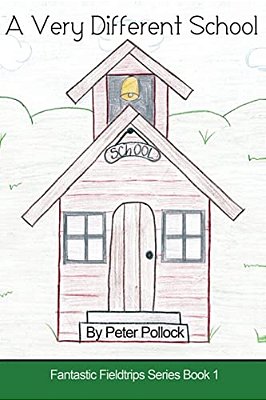 A Very Different School: Book 1 In The Professor Alexander's Fantastic Fieldtrips Series-..