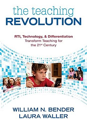 The Teaching Revolution: Rti, Technology, And Differentiation Transform Teaching For The 21St Century-..