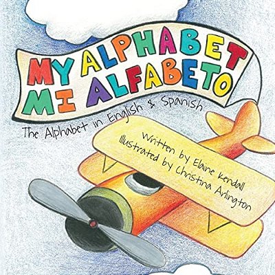 My Alphabet: Mi Alfabeto: The Alphabet In English & Spanish-..