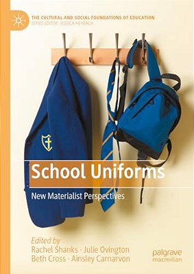 School Uniforms: New Materialist Perspectives-..