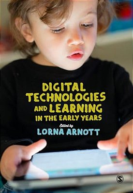 Digital Technologies And Learning In The Early Years-..