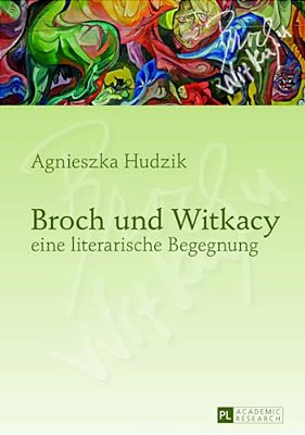 Broch Und Witkacy - Eine Literarische Begegnung-..