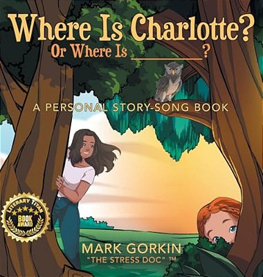 Where Is Charlotte? Or Where Is _______?: A Personal Story-Song Book-..