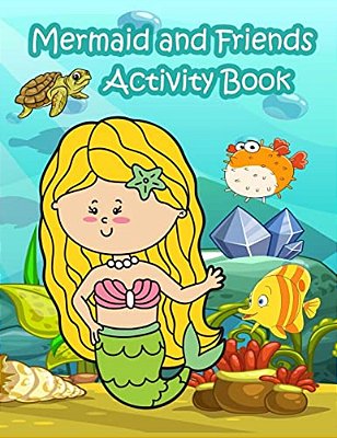 Mermaid And Friends Activity Book:: Fun Activity For Kids In Mermaid And Animals In The Ocean Theme Coloring, Trace Lines And Numbers, Word Search, F-..