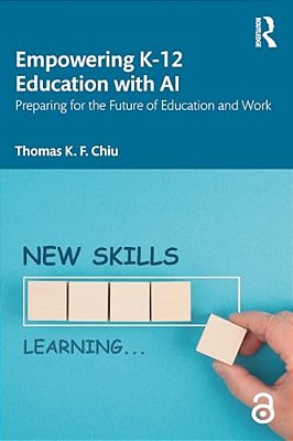 Empowering K-12 Education With Ai: Preparing For The Future Of Education And Work-..