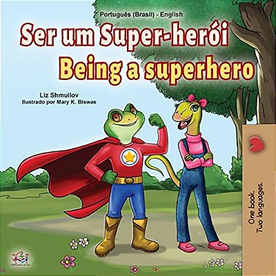 Being A Superhero (Portuguese English Bilingual Children's Book -Brazilian)-..