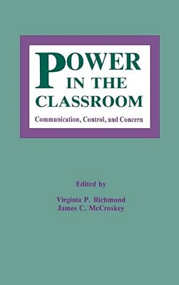Power In The Classroom: Communication, Control, And Concern-..