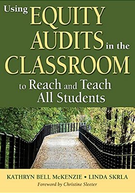 Using Equity Audits In The Classroom To Reach And Teach All Students-..