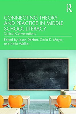 Connecting Theory And Practice In Middle School Literacy: Critical Conversations-..