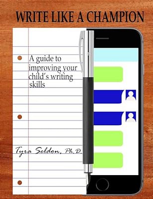 Write Like A Champion: A Guide To Improving Your Child's Writing Skills-..