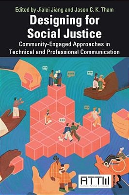 Designing For Social Justice: Community-Engaged Approaches In Technical And Professional Communication-..