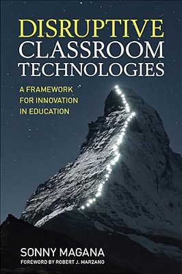 Disruptive Classroom Technologies: A Framework For Innovation In Education-..