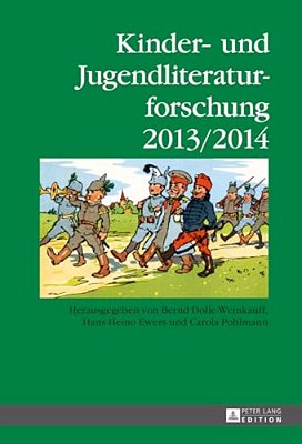 Kinder- Und Jugendliteraturforschung 2013/2014: Herausgegeben Von Bernd Dolle-Weinkauff, Hans-Heino Ewers Und Carola Pohlmann-..