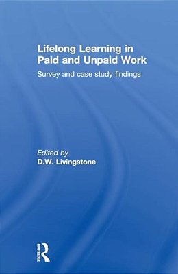 Lifelong Learning In Paid And Unpaid Work: Survey And Case Study Findings-..