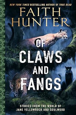 Of Claws And Fangs: Stories From The World Of Jane Yellowrock And Soulwood-..
