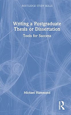 Writing A Postgraduate Thesis Or Dissertation: Tools For Success-..
