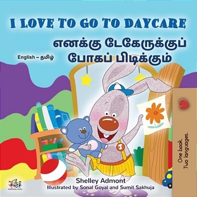 I Love To Go To Daycare (English Tamil Bilingual Book For Children)-..