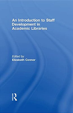 An Introduction To Staff Development In Academic Libraries-..