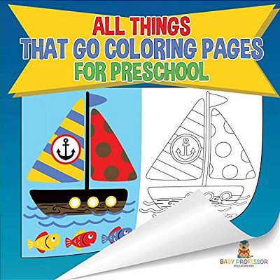 All Things That Go Coloring Pages For Preschool Children's Activities, Crafts & Games Books-..